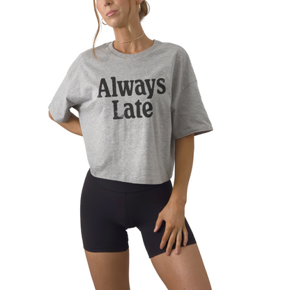 Women’s cropped graphic tee with Always Late quote. Funny fitted crop top and statement shirt for everyday wear.