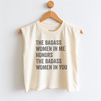 Women’s muscle tank featuring “The Badass Woman in Me Honors the Badass Woman in You,” an empowering graphic for strong women, friendship, confidence, and women supporting women. Fineish