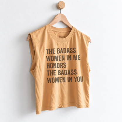 Women’s muscle tank featuring “The Badass Woman in Me Honors the Badass Woman in You,” an empowering graphic for strong women, friendship, confidence, and women supporting women. Fineish