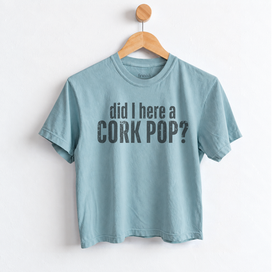 Women’s Did I Hear a Cork Pop graphic tee featuring a funny wine lover saying, perfect for wine nights, girls night, happy hour, and casual everyday outfits.