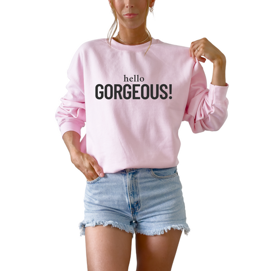 Hello Gorgeous unisex pullover sweatshirt featuring bold graphic statement design. Cozy crewneck sweater and confidence gift for her.