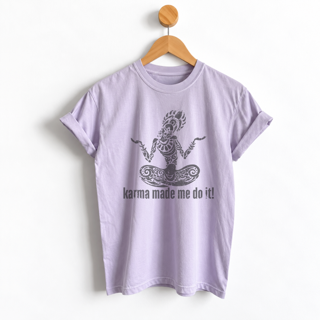 Karma Made Me Do It boyfriend tee featuring a funny sarcastic karma saying on a garment dyed unisex graphic shirt with a relaxed, slightly oversized fit for women.