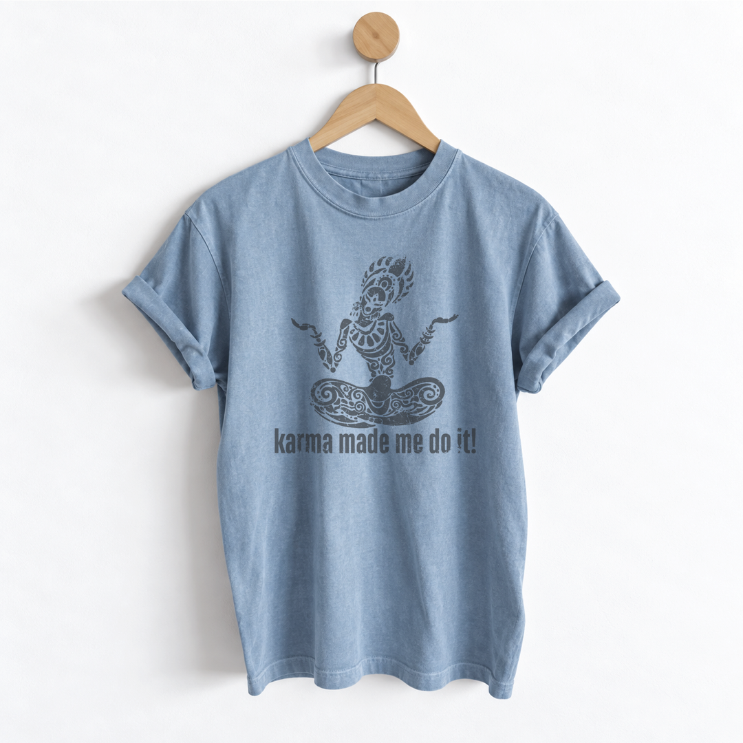 Karma Made Me Do It boyfriend tee featuring a funny sarcastic karma saying on a garment dyed unisex graphic shirt with a relaxed, slightly oversized fit for women.